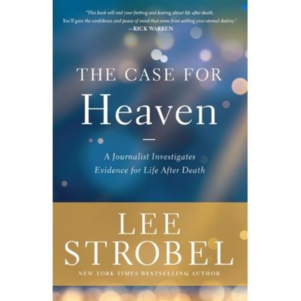 The Case for Heaven: A Journalist Investigates Evidence for Life After Death (It